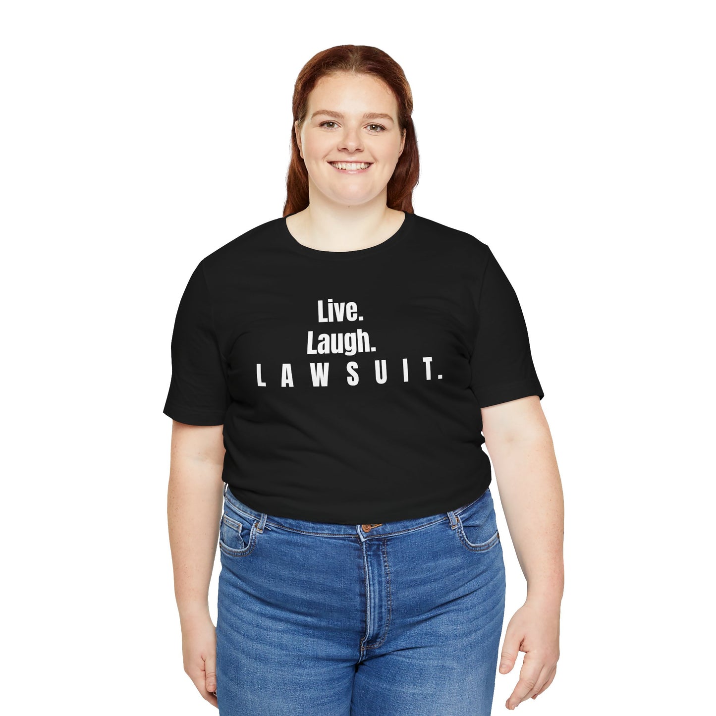 Live. Laugh. Lawsuit.™ Tee