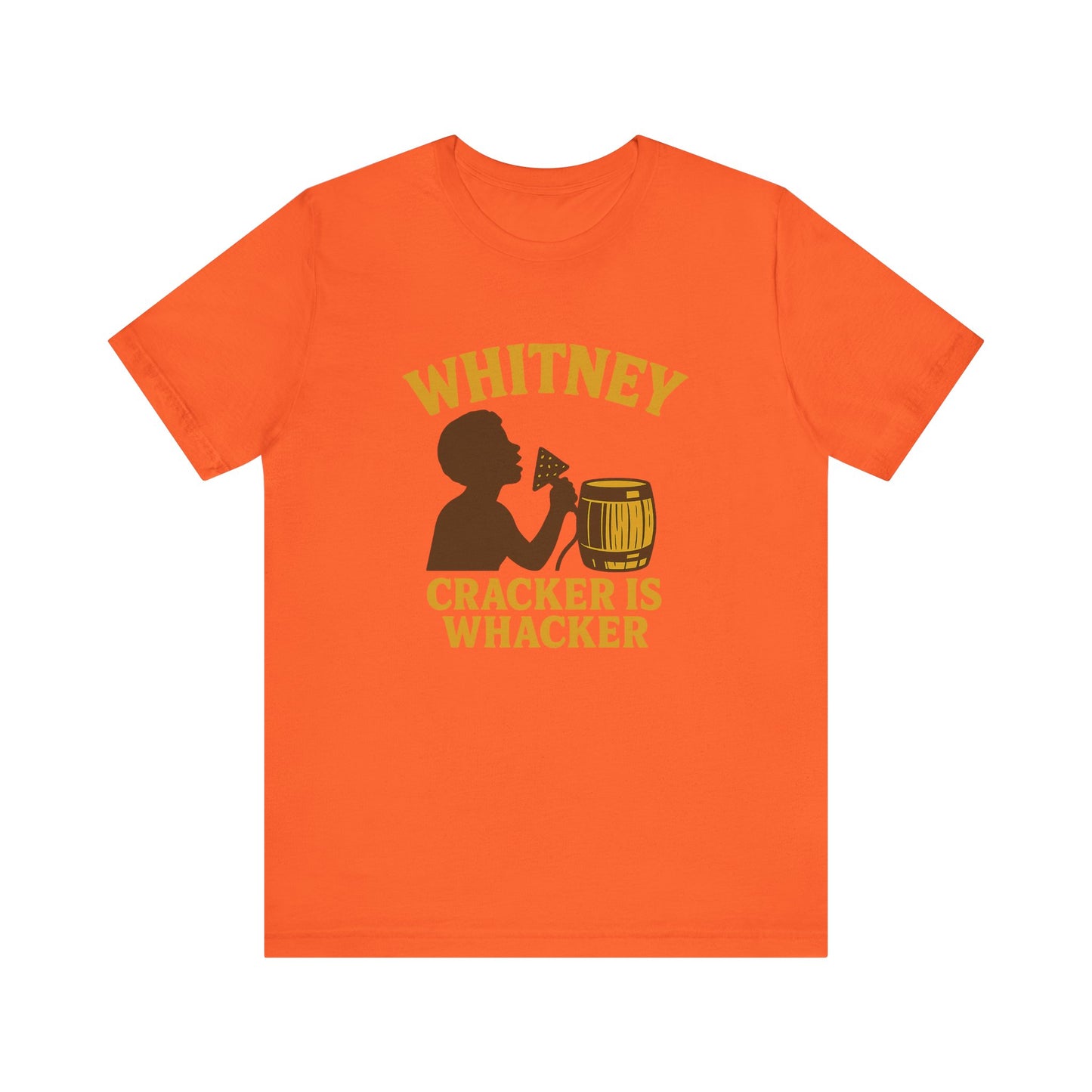 Whitney: Cracker is Whacker Tee | LookWandy