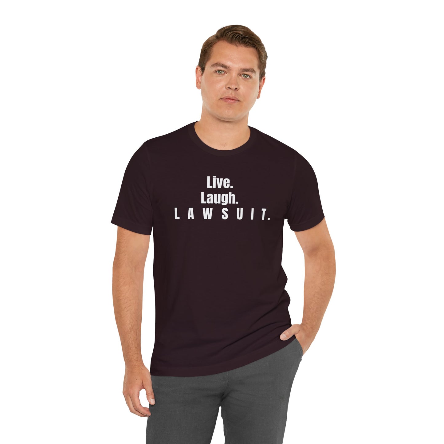 Live. Laugh. Lawsuit.™ Tee