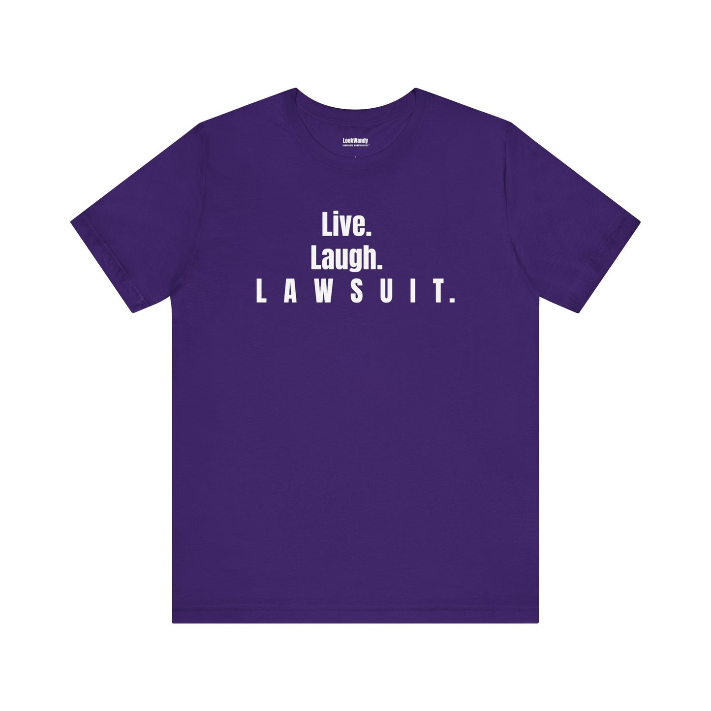 Live. Laugh. Lawsuit.™ Tee