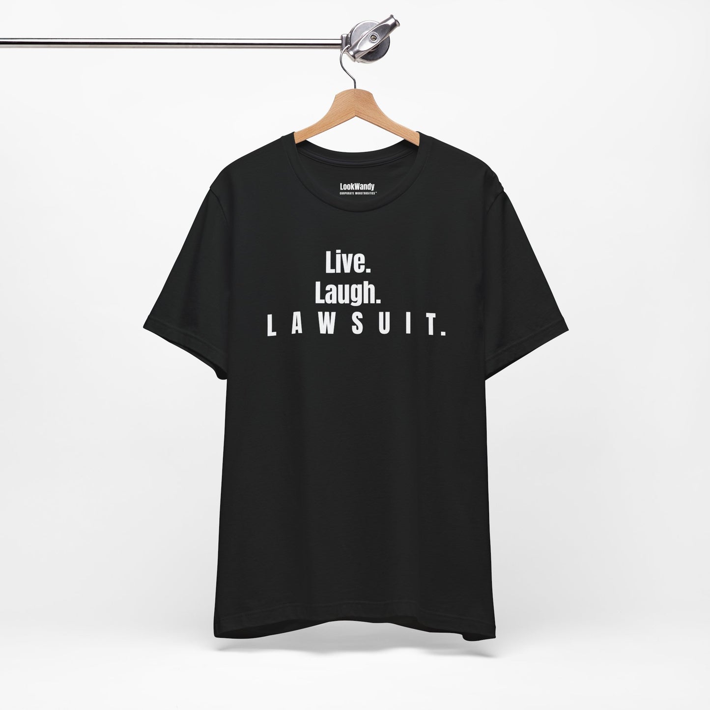 Live. Laugh. Lawsuit.™ Tee