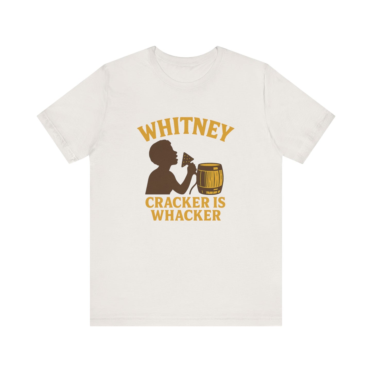 Whitney: Cracker is Whacker Tee | LookWandy