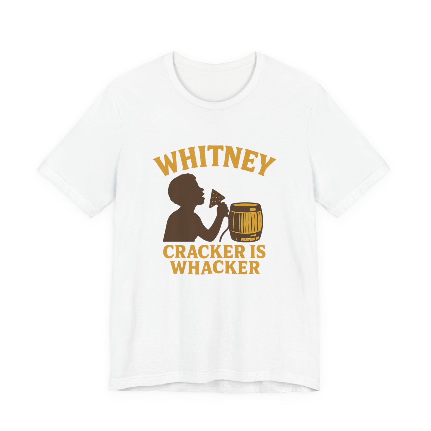 Whitney: Cracker is Whacker Tee | LookWandy