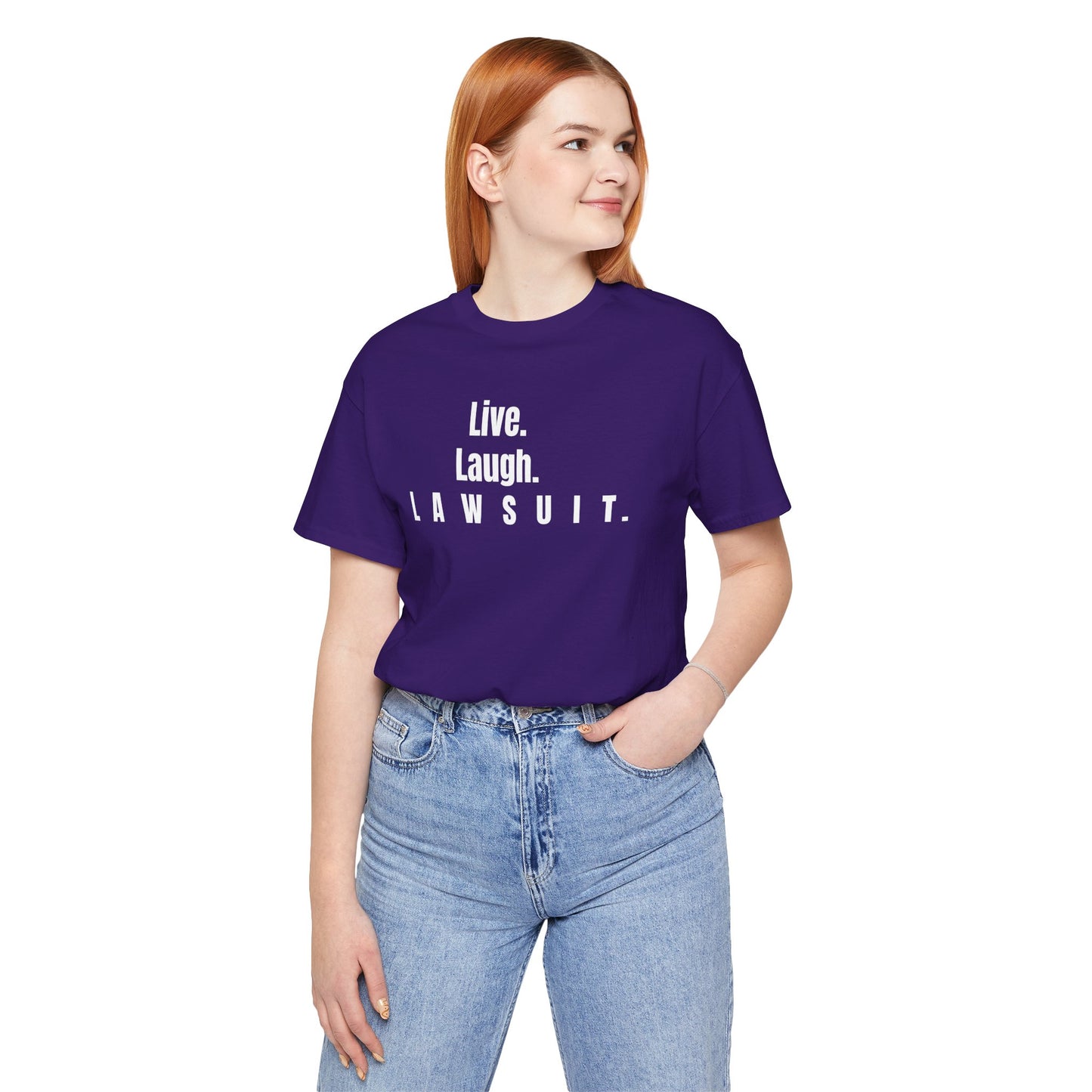 Live. Laugh. Lawsuit.™ Tee